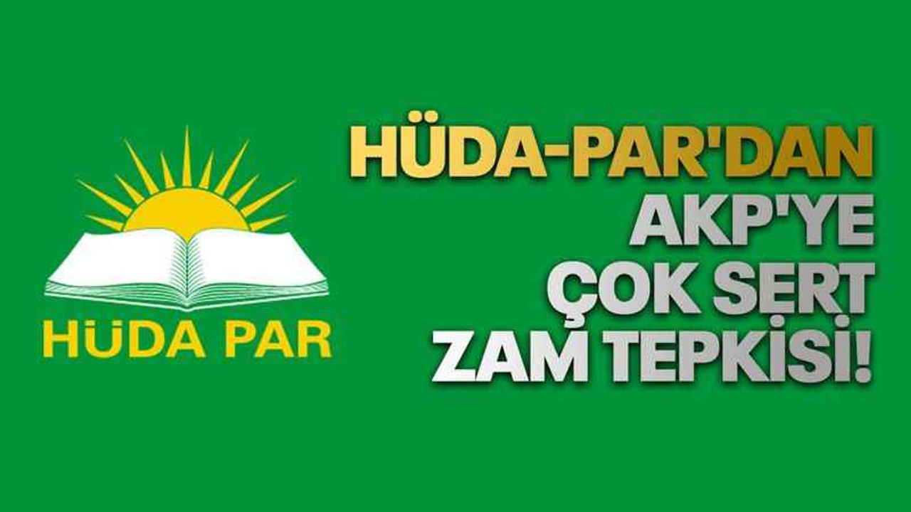 AKP listesinden Meclis’e giren HÜDA-PAR’dan zamlara sert tepki!